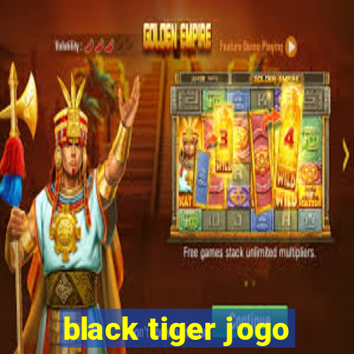 black tiger jogo